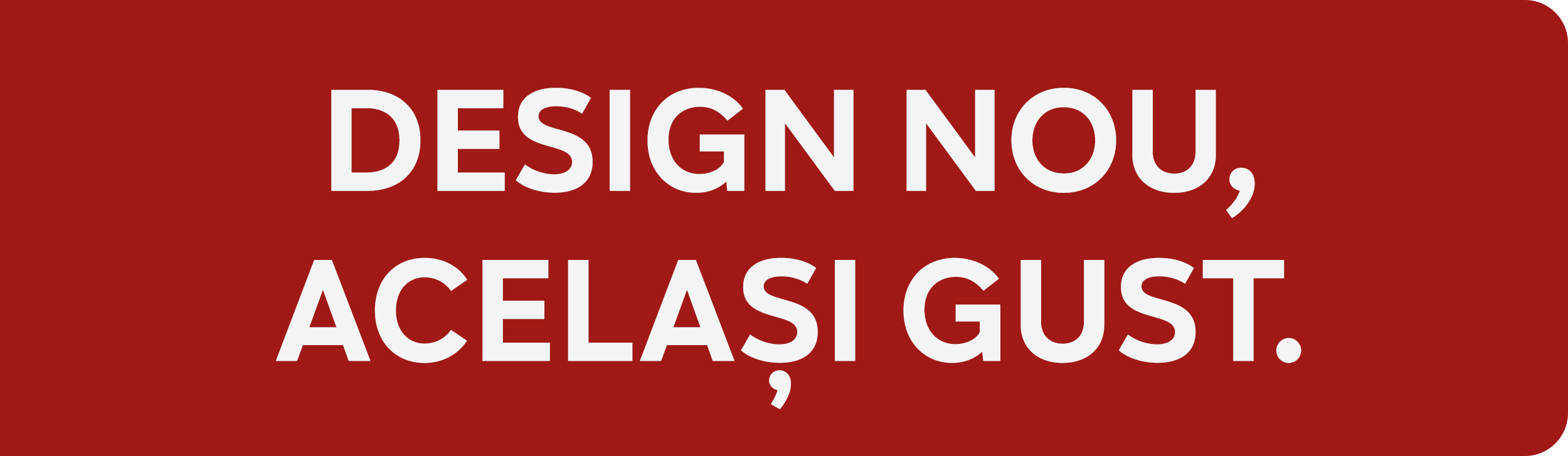 Design nou, acelasi gust.
